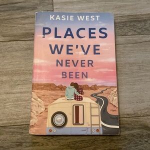 Places We’ve Never Been by Kasie West